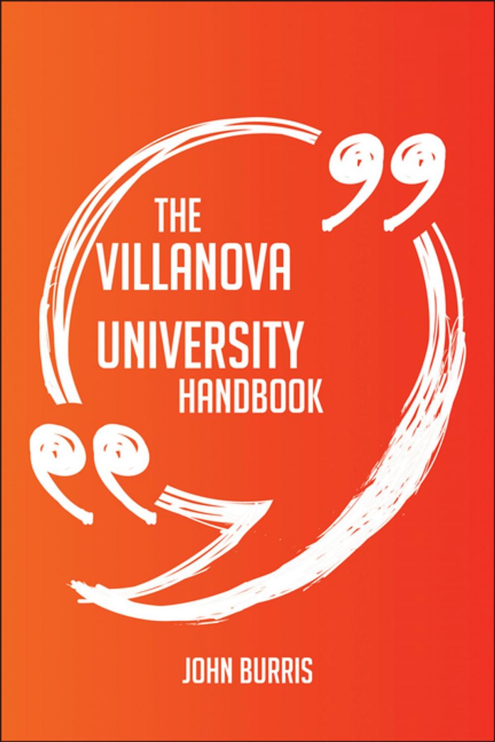 Big bigCover of The Villanova University Handbook - Everything You Need To Know About Villanova University