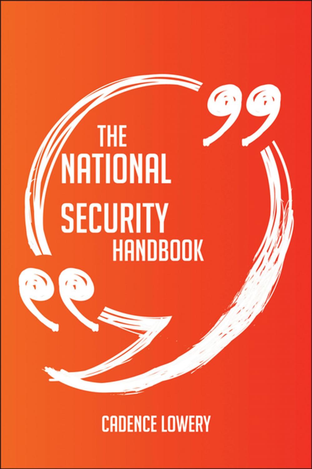 Big bigCover of The National Security Agency Handbook - Everything You Need To Know About National Security Agency