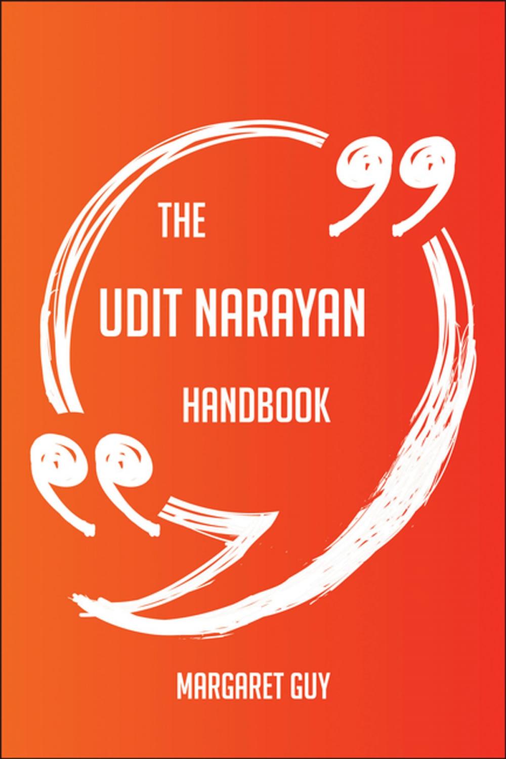 Big bigCover of The Udit Narayan Handbook - Everything You Need To Know About Udit Narayan