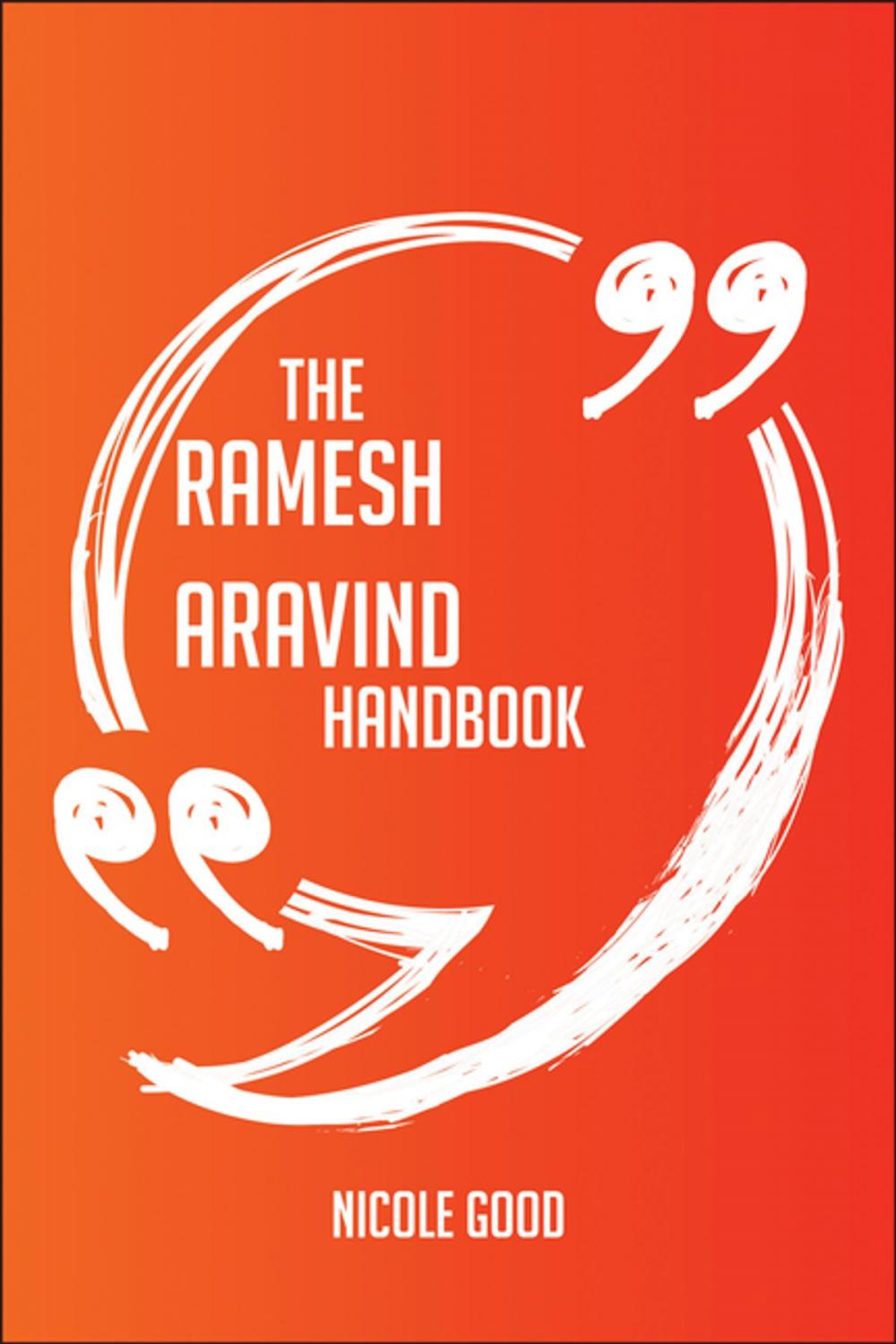 Big bigCover of The Ramesh Aravind Handbook - Everything You Need To Know About Ramesh Aravind