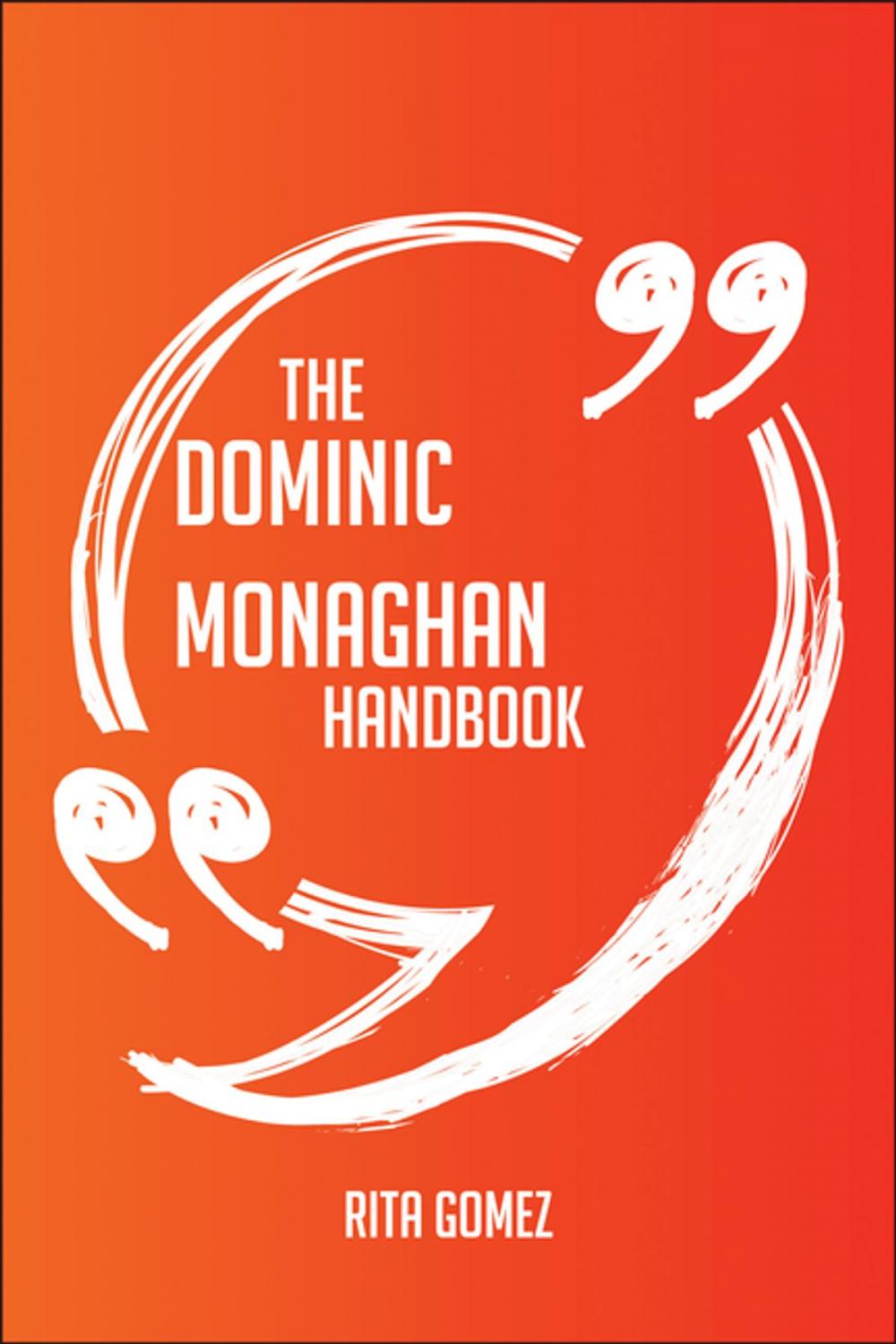 Big bigCover of The Dominic Monaghan Handbook - Everything You Need To Know About Dominic Monaghan
