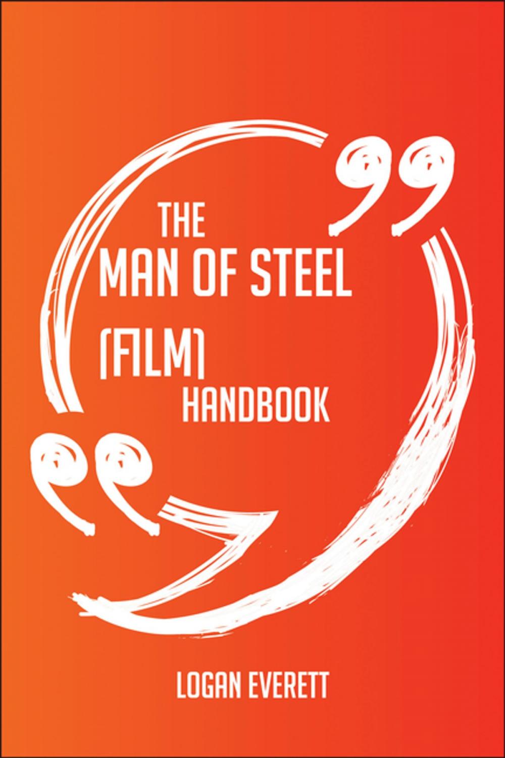 Big bigCover of The Man of Steel (film) Handbook - Everything You Need To Know About Man of Steel (film)