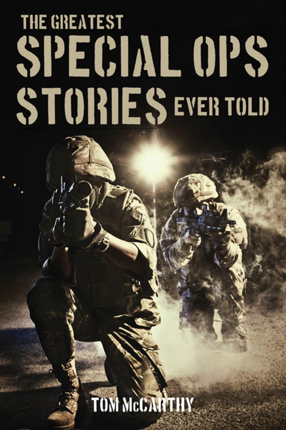 Big bigCover of The Greatest Special Ops Stories Ever Told