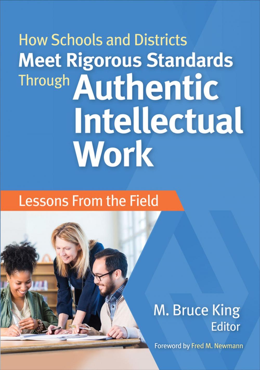 Big bigCover of How Schools and Districts Meet Rigorous Standards Through Authentic Intellectual Work