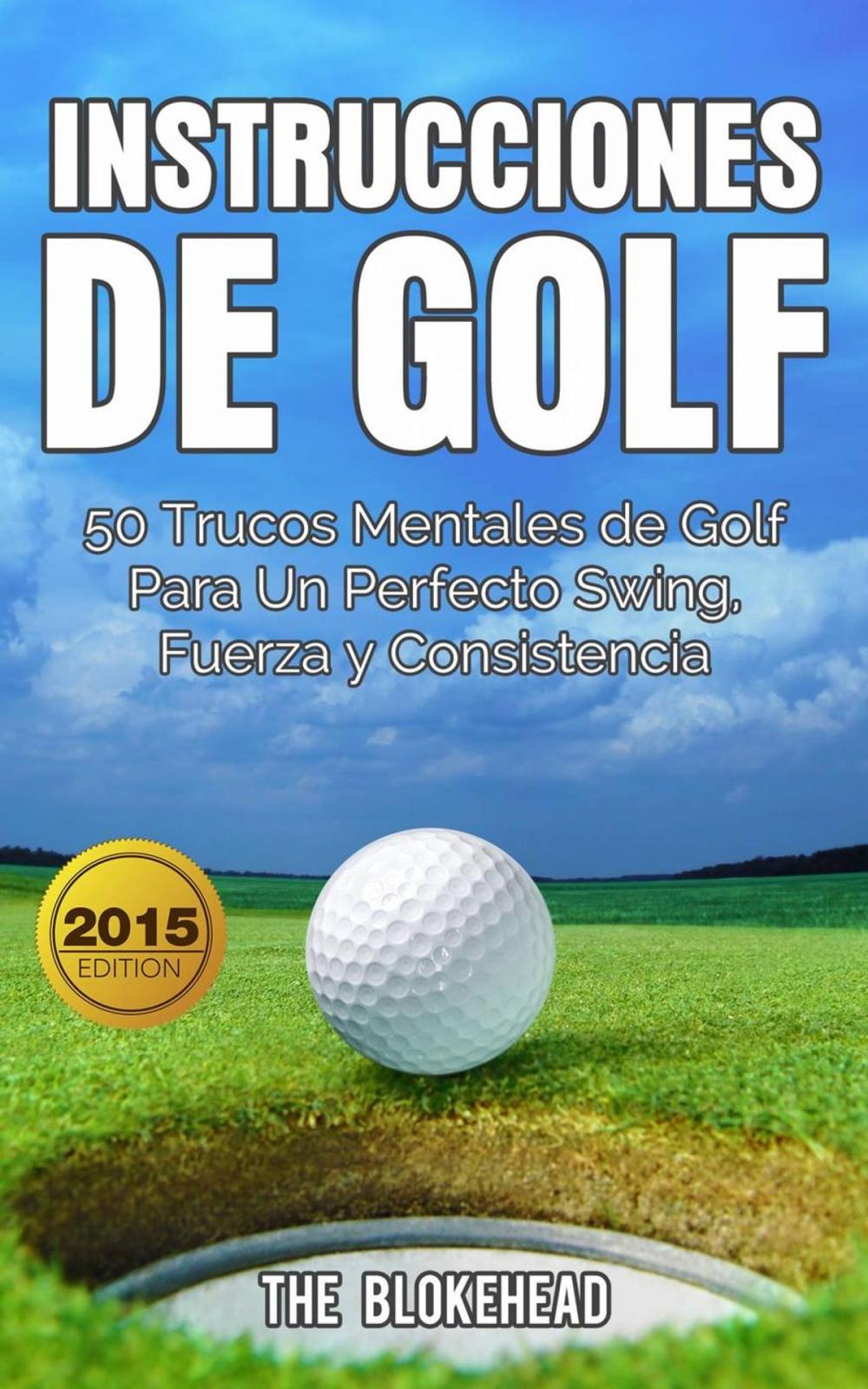 Big bigCover of Instrucciones de Golf 50 Trucos Mentales de Golf Para Un Perfecto Swing, Fuerza y Consistencia