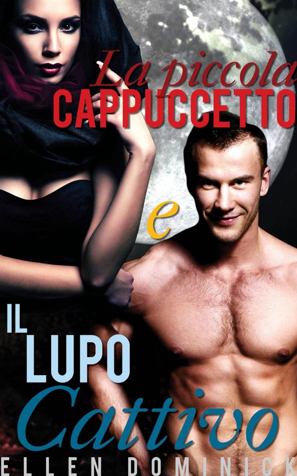 Big bigCover of La piccola Cappuccetto e il Lupo Cattivo: una fiaba erotica paranormale