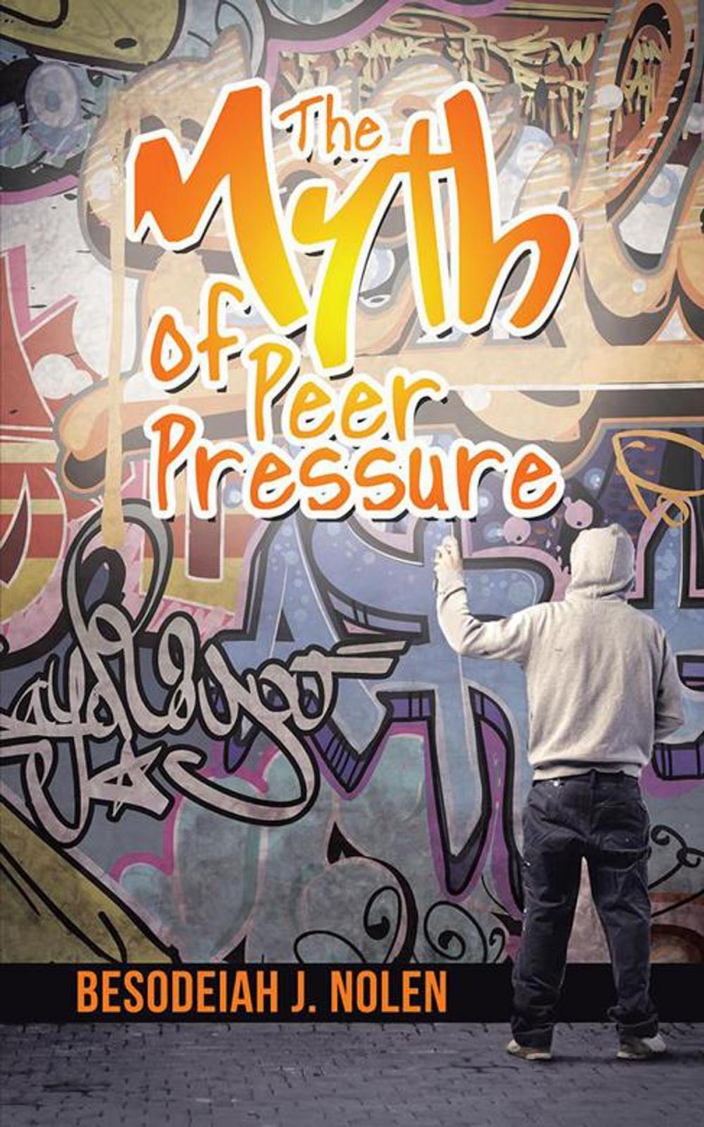 Big bigCover of The Myth of Peer Pressure