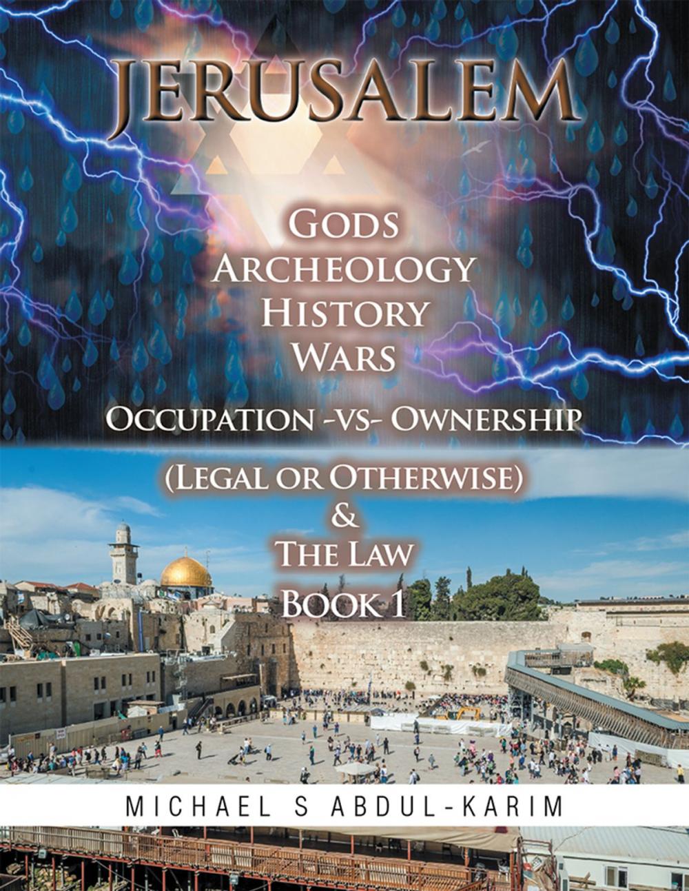 Big bigCover of Jerusalem Gods Archeology History Wars Occupation Vs Ownership (Legal or Otherwise) & the Law Book 1