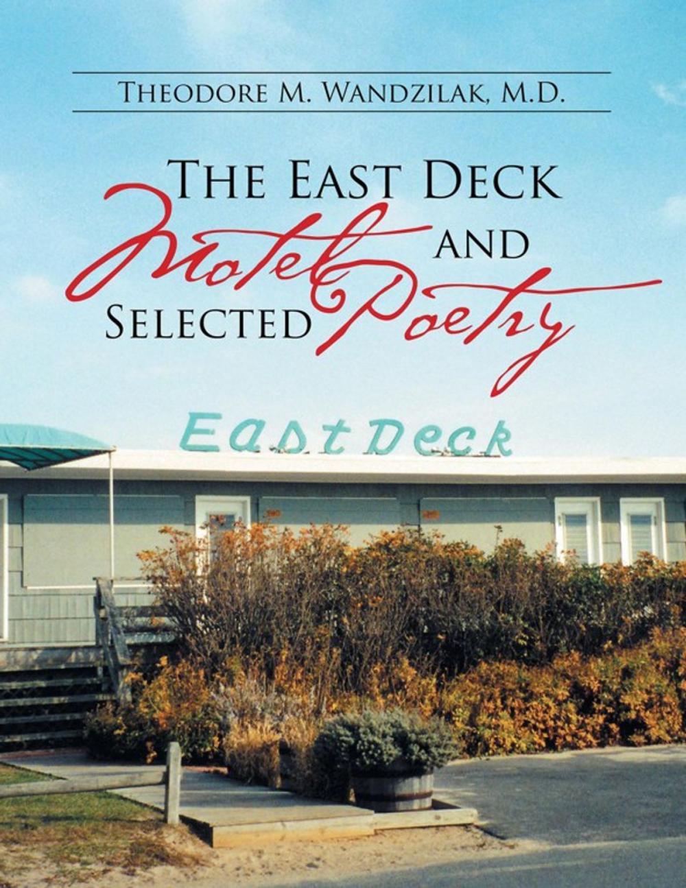 Big bigCover of The East Deck Motel and Selected Poetry