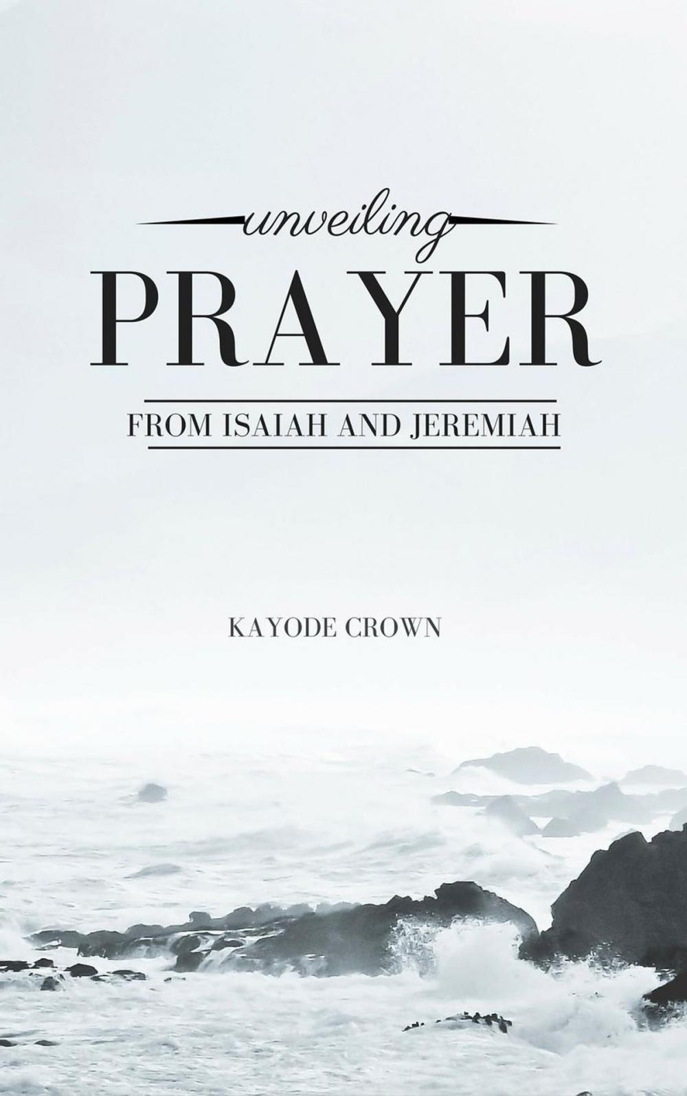 Big bigCover of Unveiling Prayer From Isaiah and Jeremiah