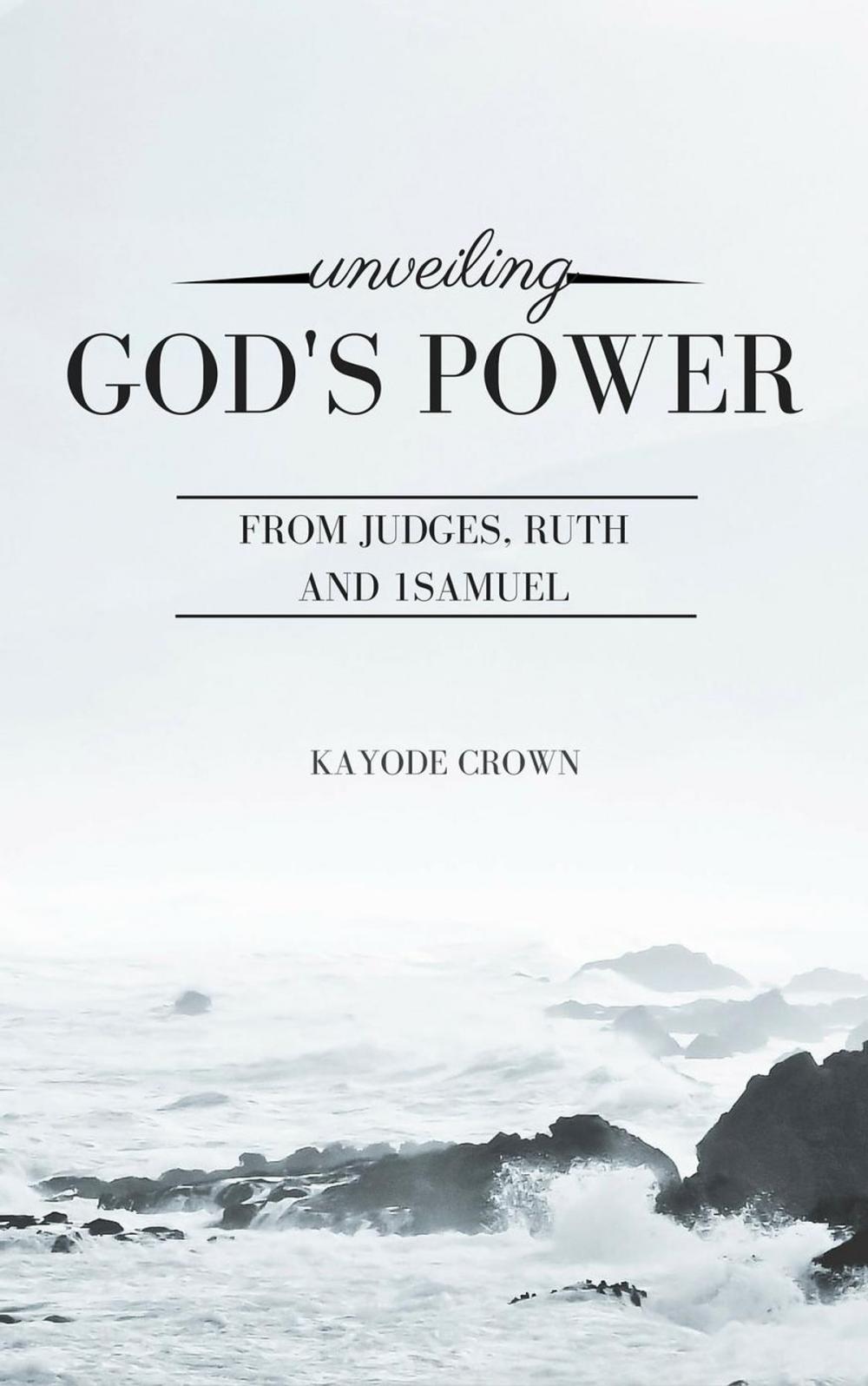 Big bigCover of Unveiling God’s Power From Judges, Ruth and 1Samuel