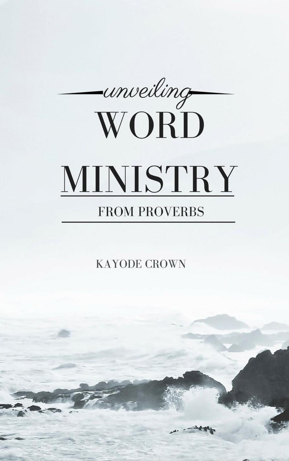 Big bigCover of Unveiling Word Ministry From Proverbs