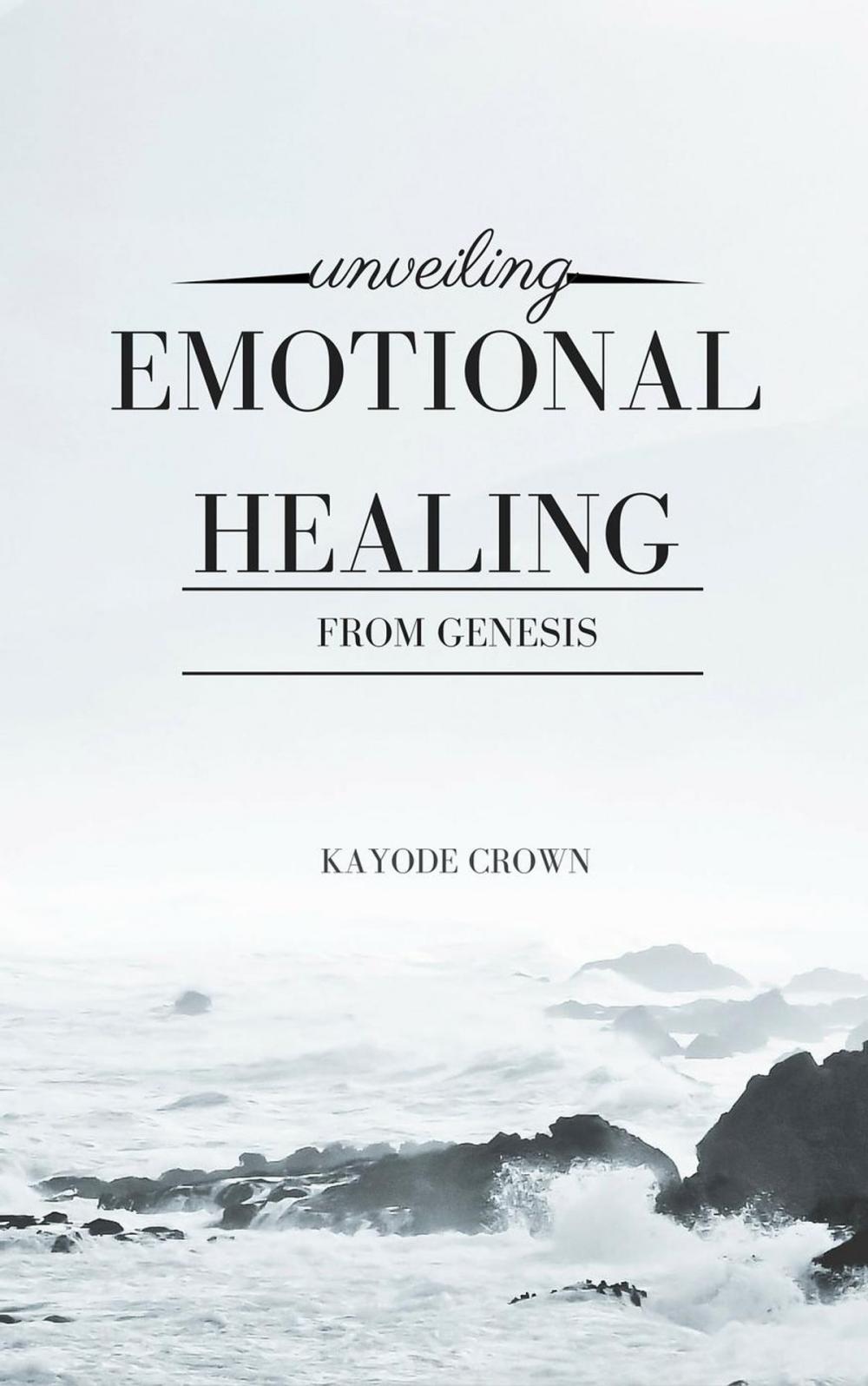 Big bigCover of Unveiling Emotional Healing From Genesis