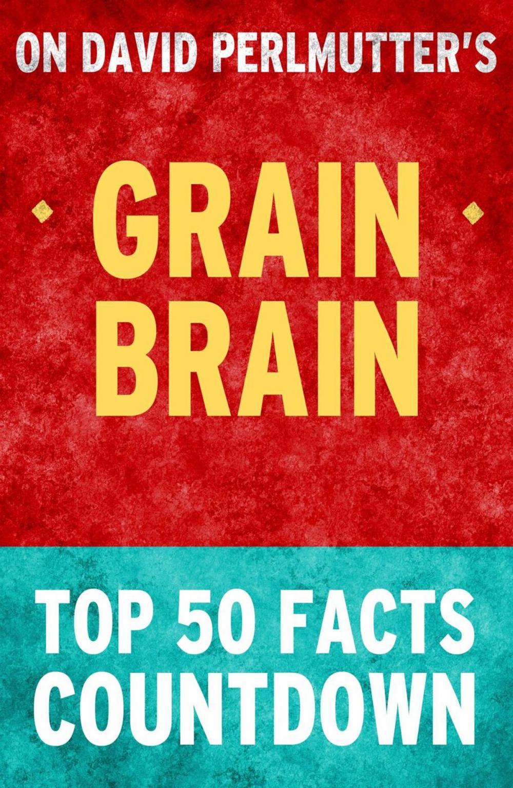 Big bigCover of Grain Brain - Top 50 Facts Countdown