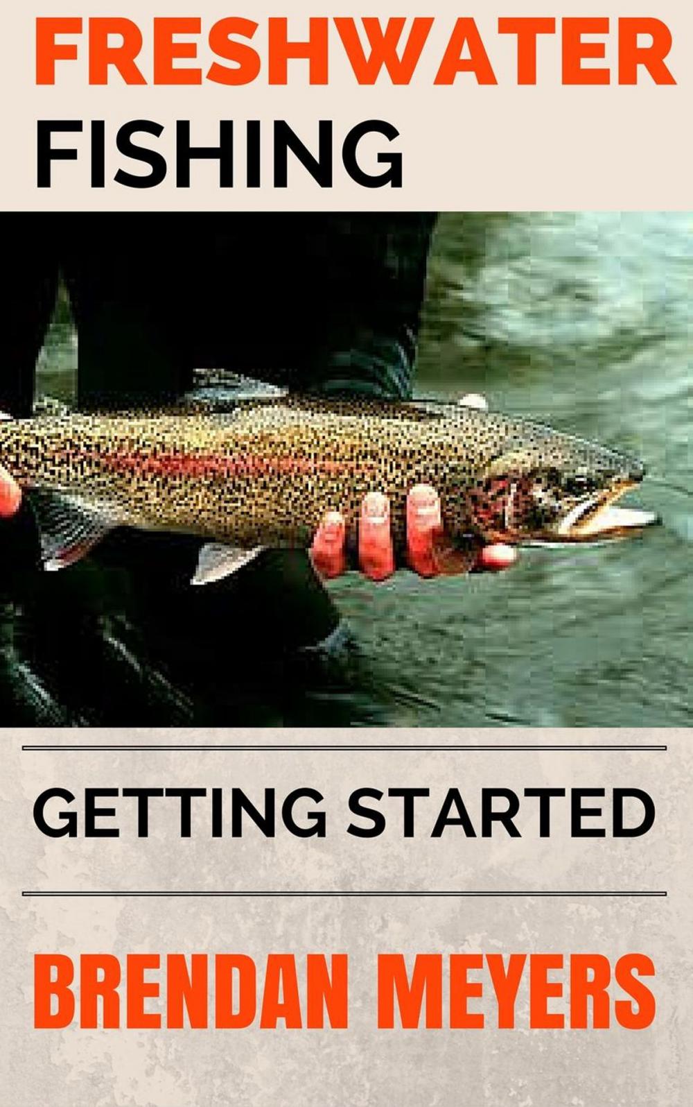 Big bigCover of Freshwater Fishing - Getting Started