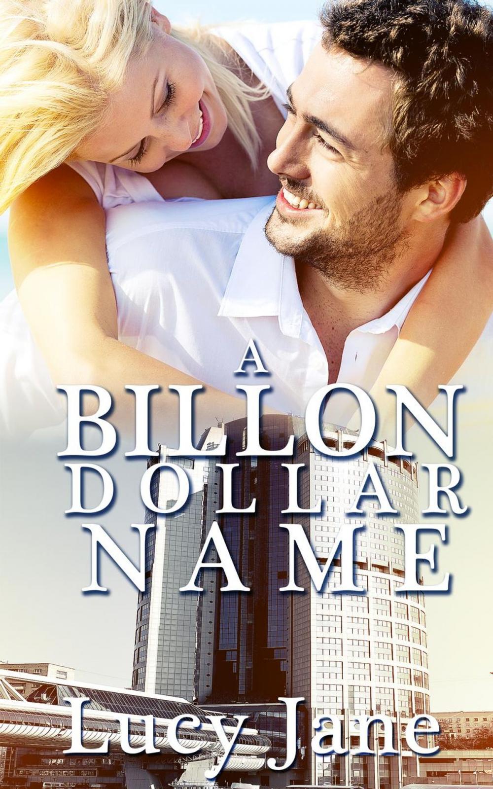 Big bigCover of Billionaire Romance: A Billionaire-Dollar Name