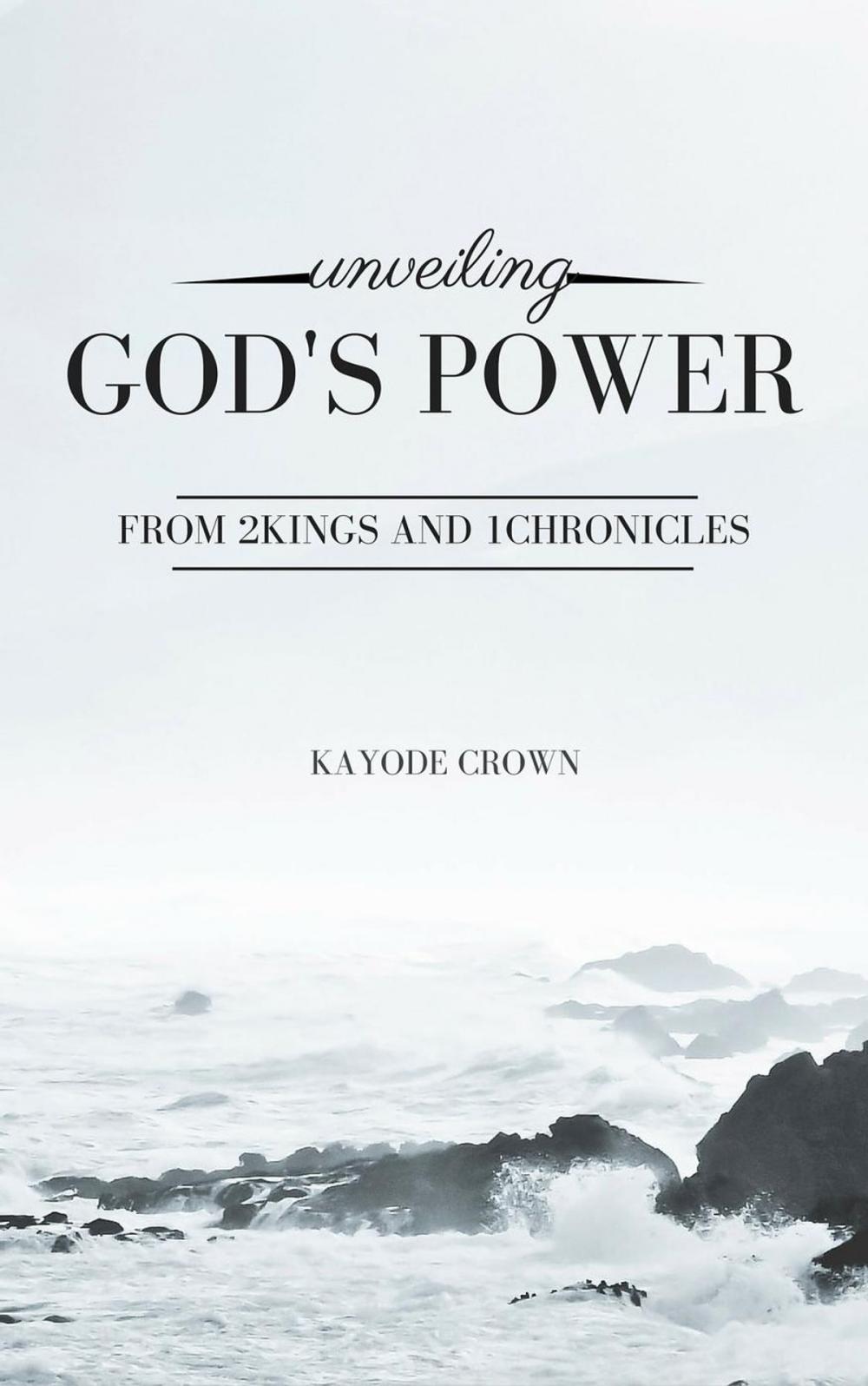 Big bigCover of Unveiling God’s Power From 2Kings and 1Chronicles