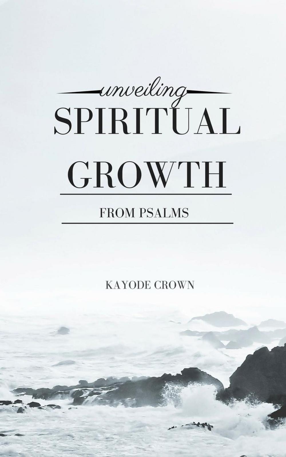 Big bigCover of Unveiling Spiritual Growth From Psalms