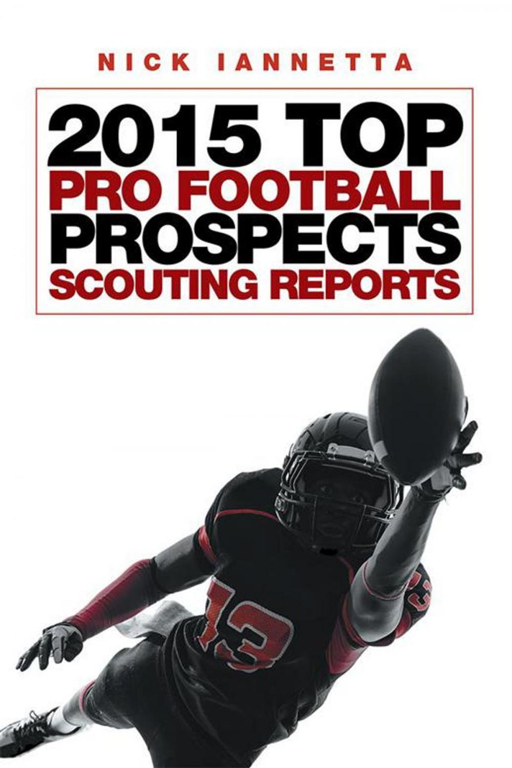 Big bigCover of 2015 Top Pro Football Prospects Scouting Reports