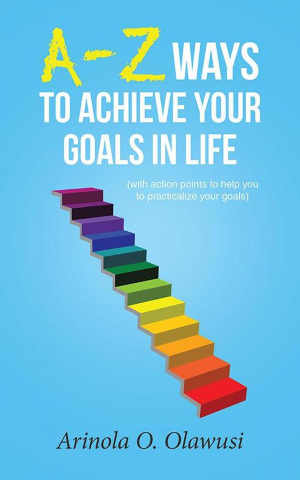 Big bigCover of A-Z Ways to Achieve Your Goals in Life