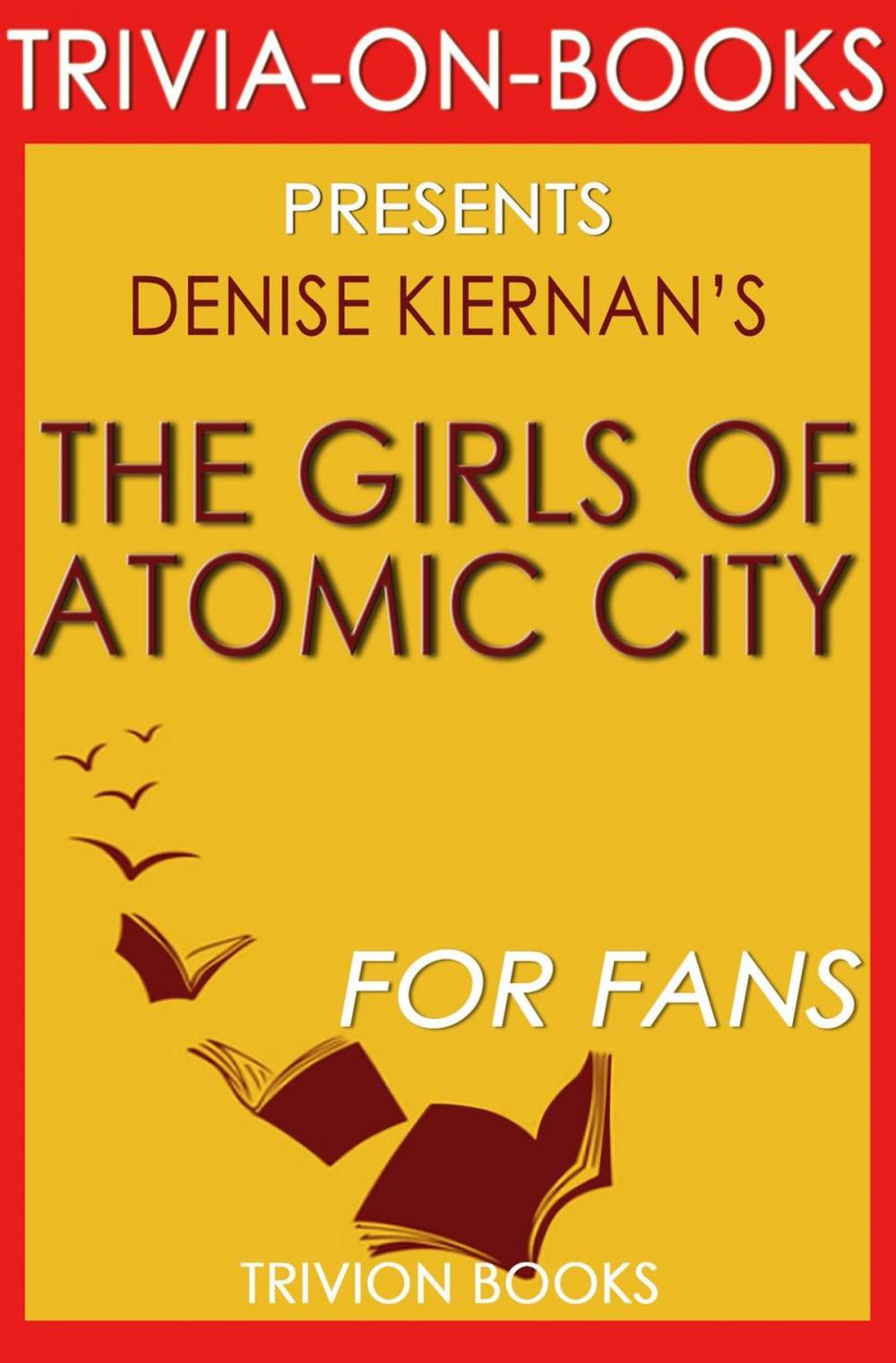 Big bigCover of The Girls of Atomic City by Denise Kiernan (Trivia-On-Books)