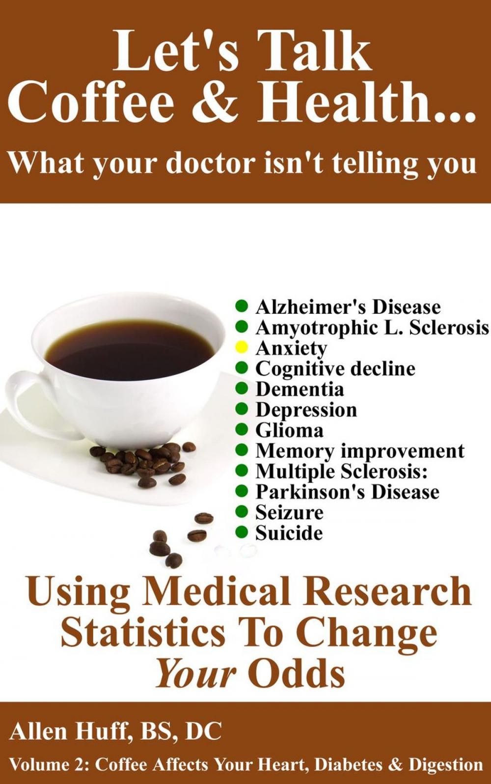 Big bigCover of Let's Talk Coffee & Health... What Your Doctor Isn't Telling You: Coffee's Relationship To Brain Health