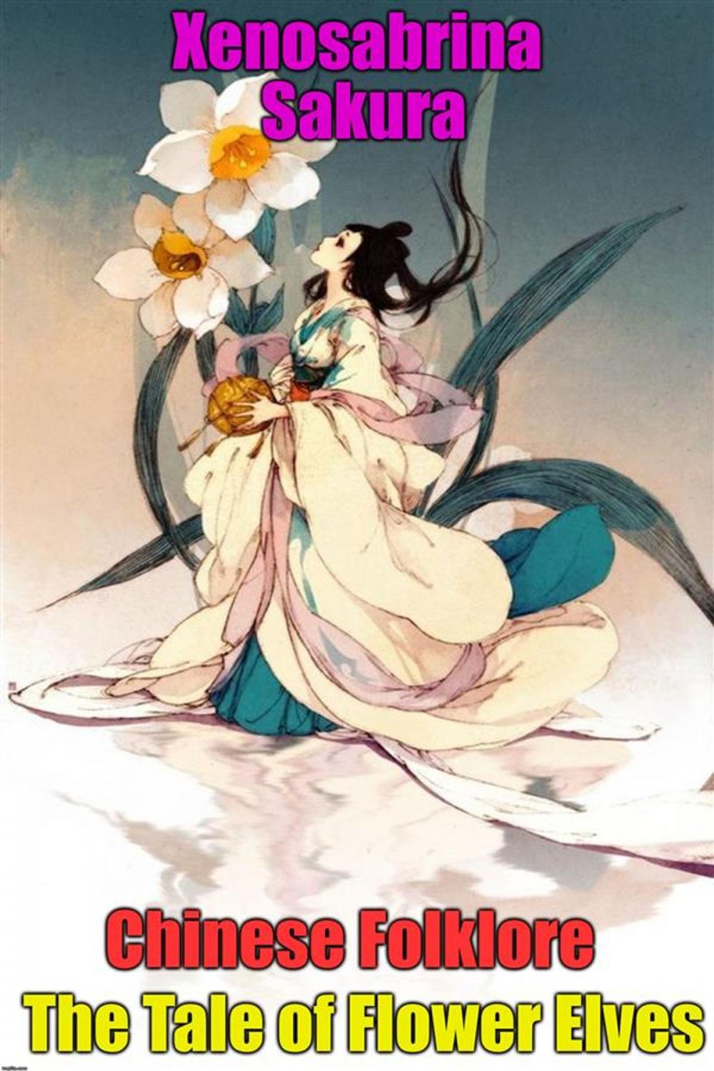 Big bigCover of Chinese Folklore The Tale of Flower Elves