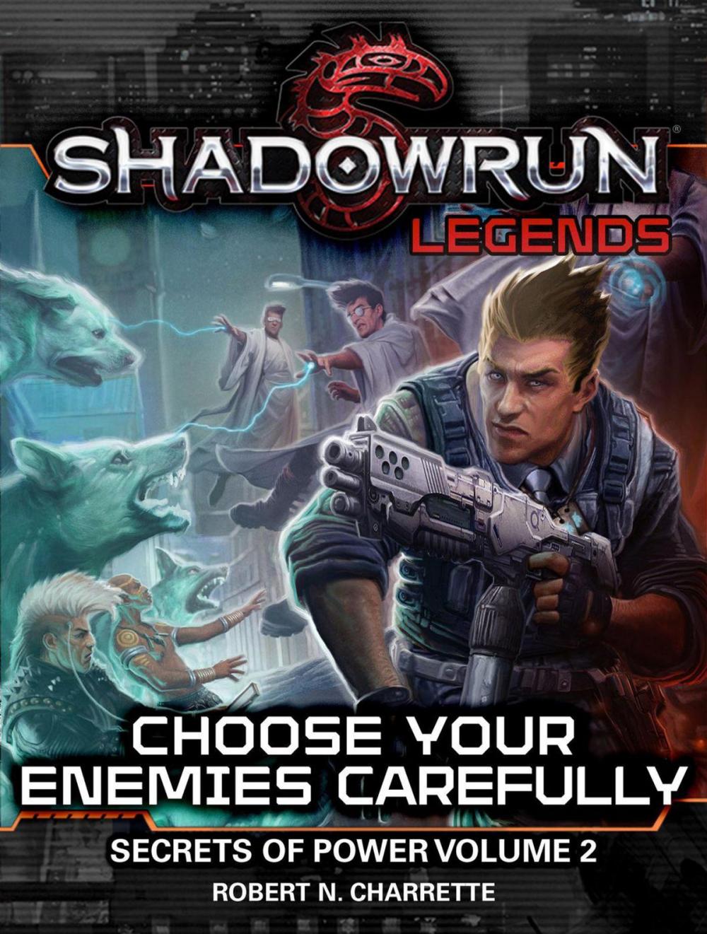 Big bigCover of Shadowrun Legends: Choose Your Enemies Carefully