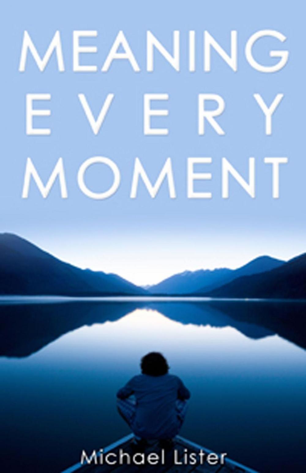 Big bigCover of Meaning Every Moment