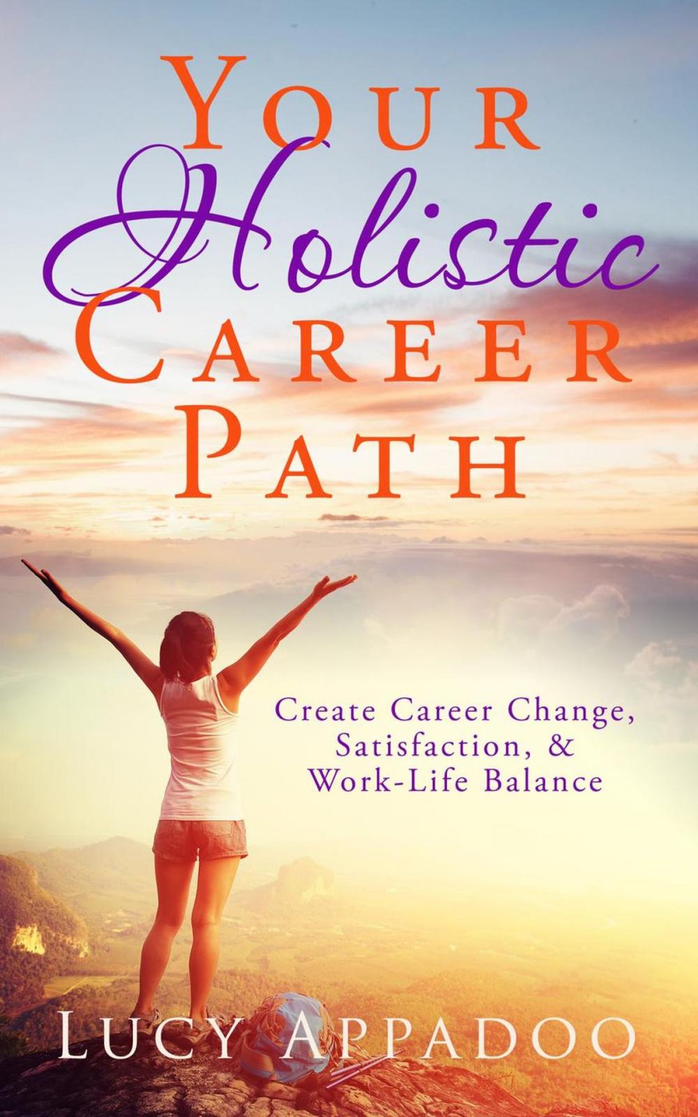 Big bigCover of Your Holistic Career Path - Create Career Change, Satisfaction, and Work/Life Balance