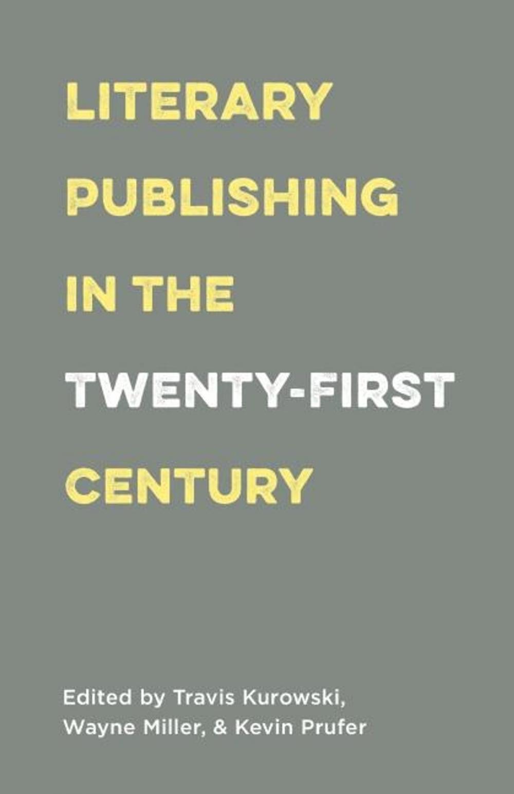 Big bigCover of Literary Publishing in the Twenty-First Century