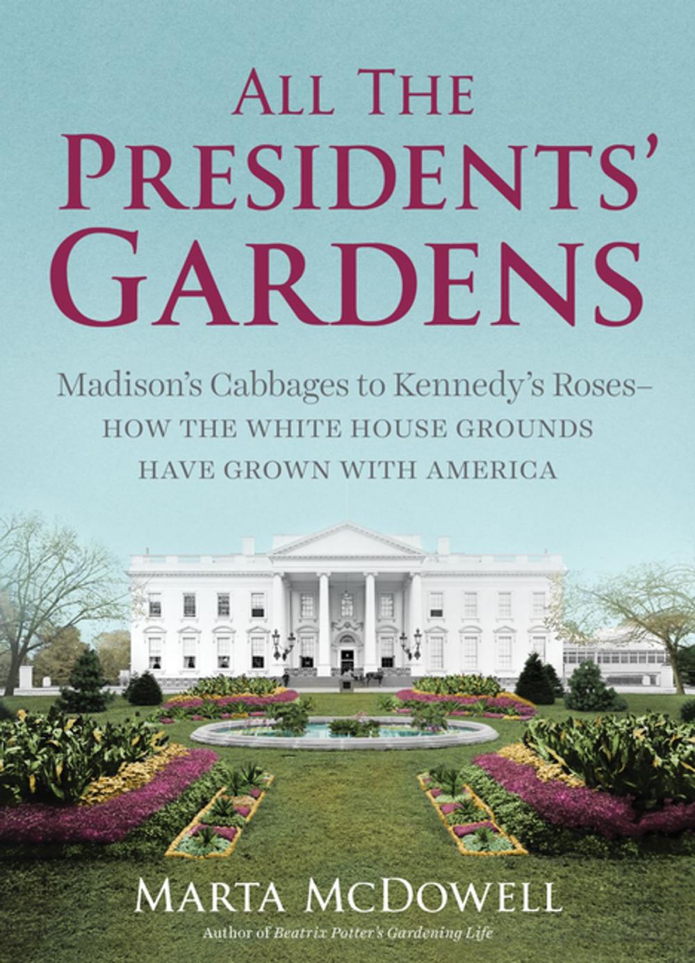 Big bigCover of All the Presidents' Gardens