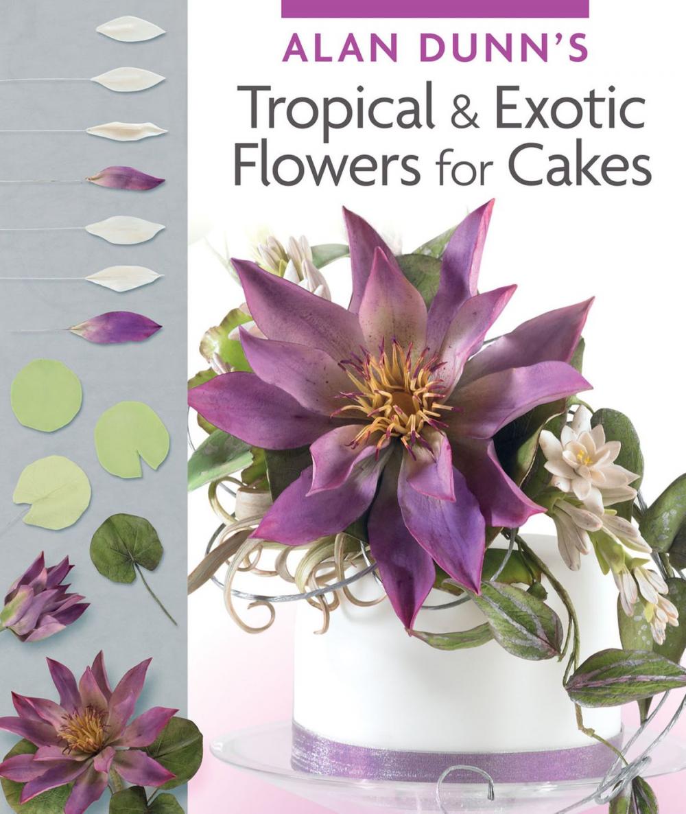 Big bigCover of Alan Dunn's Tropical & Exotic Flowers for Cakes