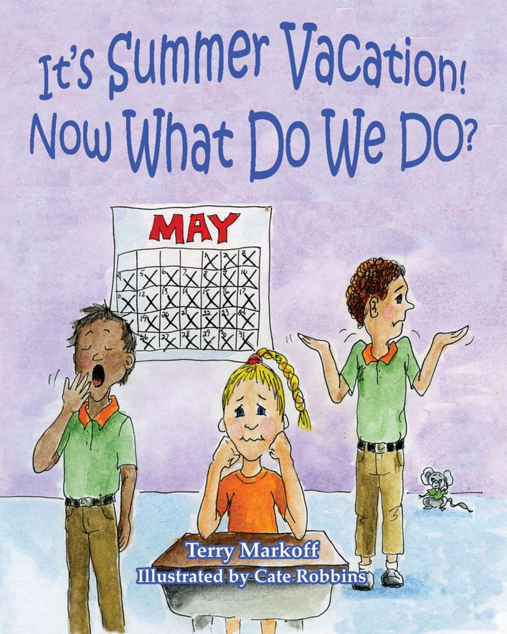 Big bigCover of It's Summer Vacation! Now What Do We Do?