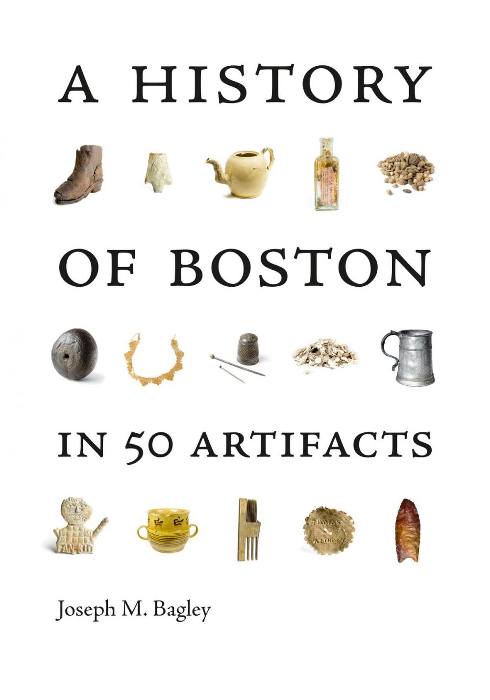 Big bigCover of A History of Boston in 50 Artifacts