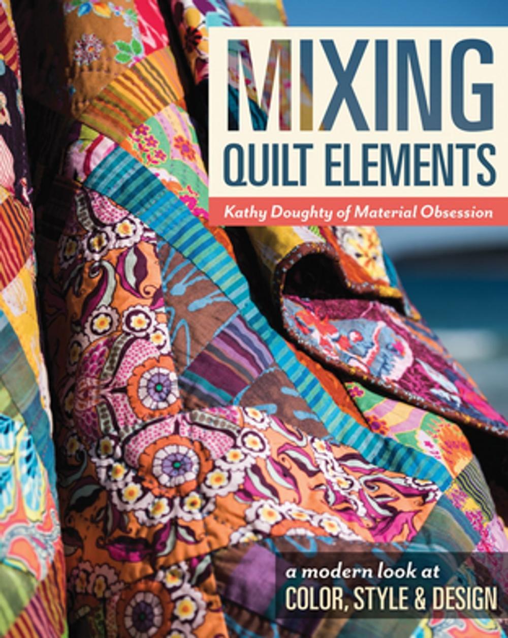 Big bigCover of Mixing Quilt Elements