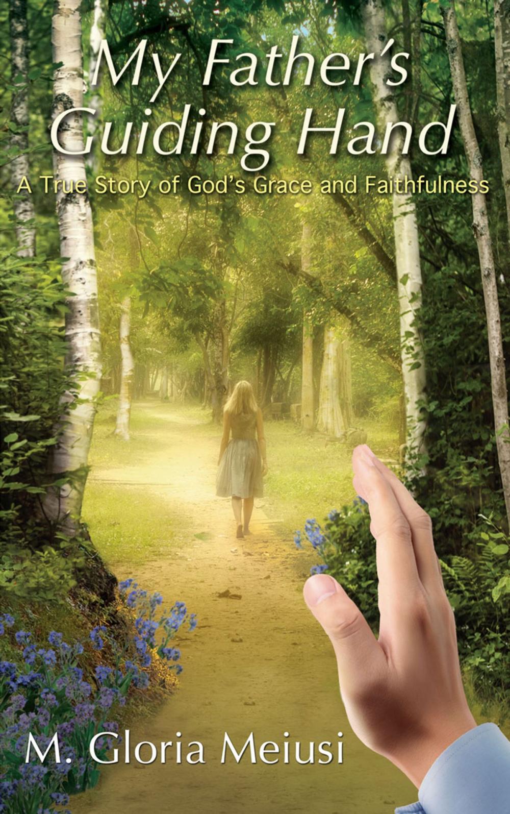 Big bigCover of My Father's Guiding Hand: A True Story of God's Grace and Faithfulness