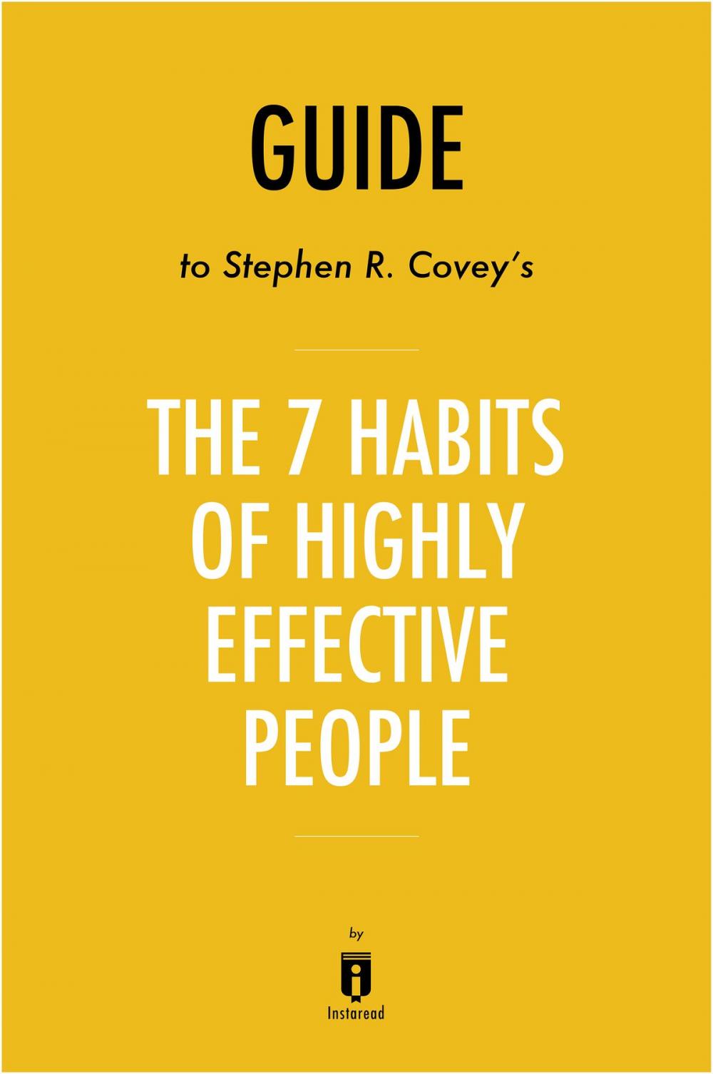 Big bigCover of Guide to Stephen R. Covey’s The 7 Habits of Highly Effective People by Instaread