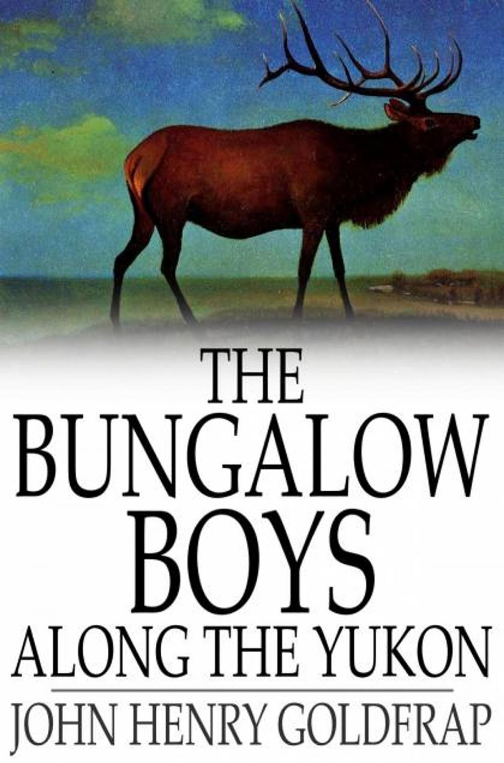 Big bigCover of The Bungalow Boys Along the Yukon