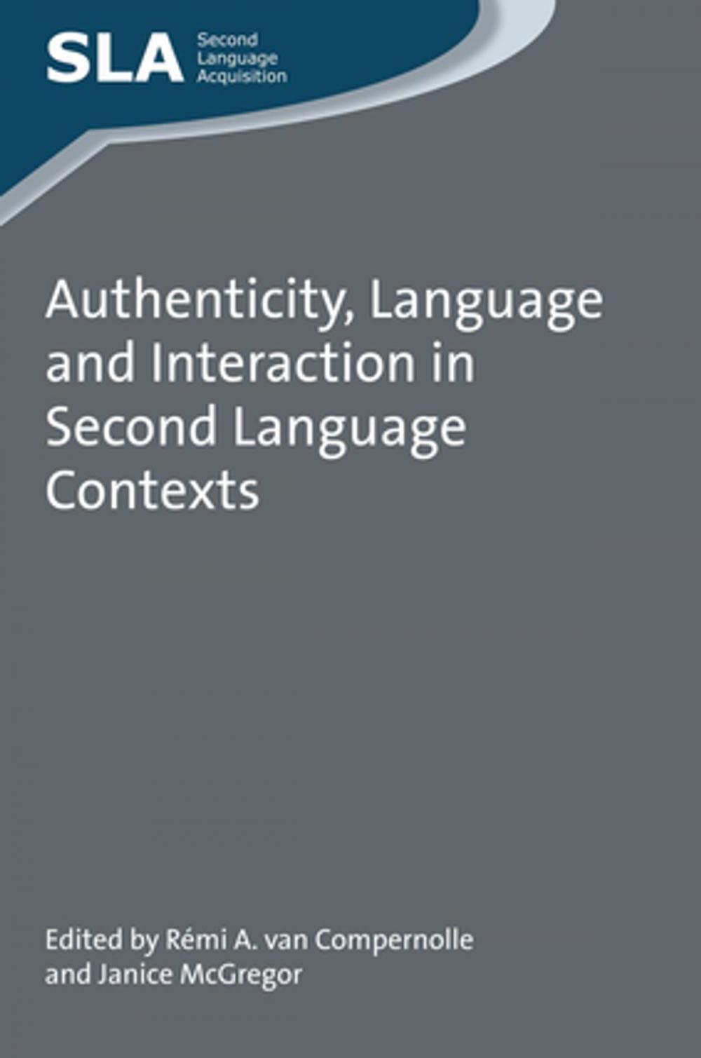 Big bigCover of Authenticity, Language and Interaction in Second Language Contexts