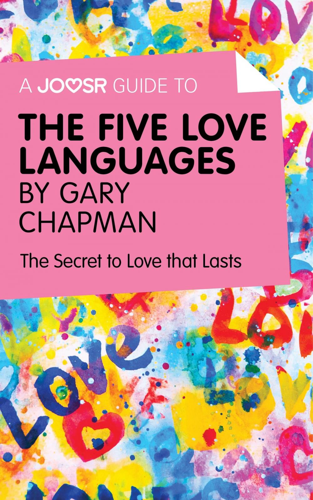 Big bigCover of A Joosr Guide to... The Five Love Languages by Gary Chapman: The Secret to Love that Lasts