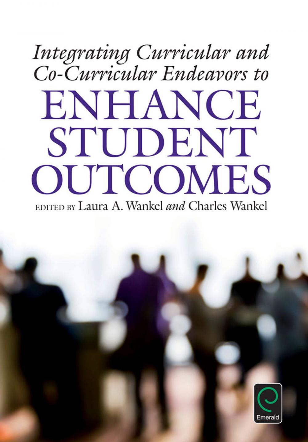 Big bigCover of Integrating Curricular and Co-Curricular Endeavors to Enhance Student Outcomes