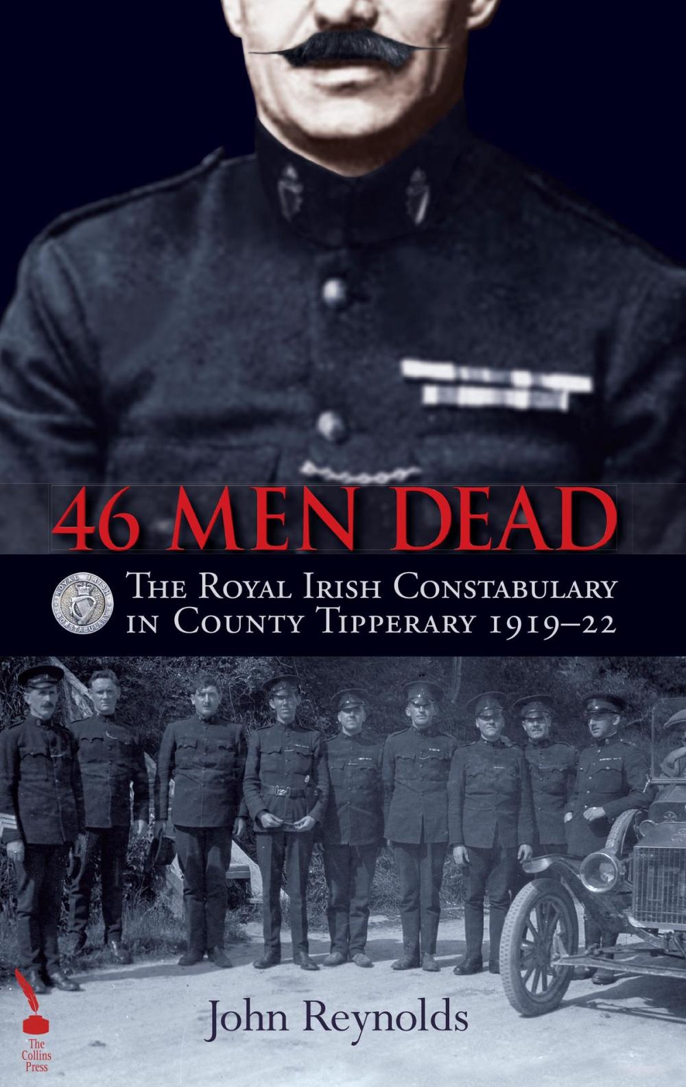 Big bigCover of 46 Men Dead: The Royal Irish Constabulary in County Tipperary, 1919–22