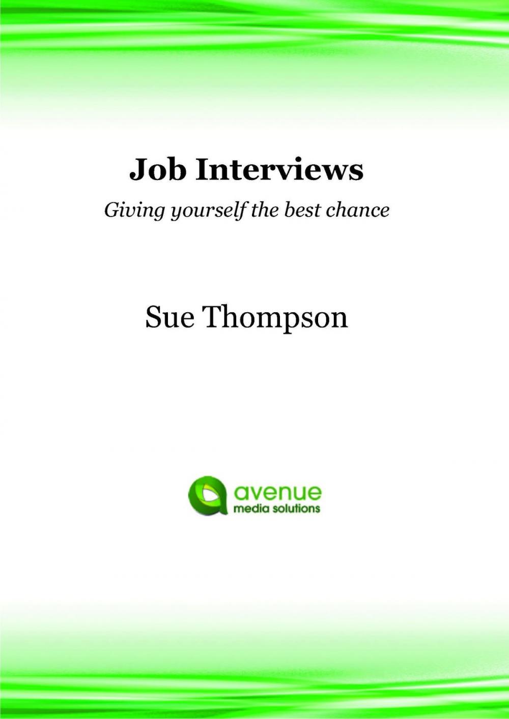 Big bigCover of Job Interviews: Giving Yourself the Best Chance