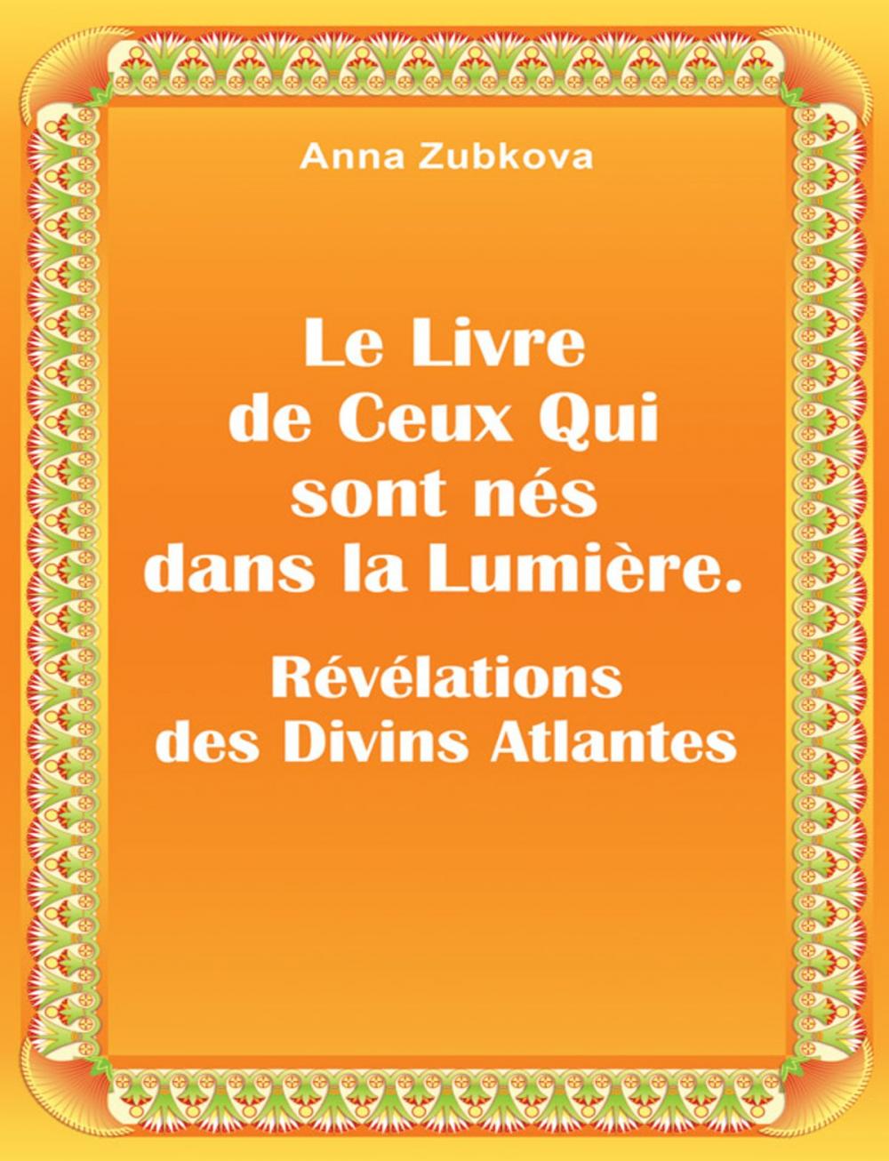 Big bigCover of Le Livre de Ceux Qui sont nés dans la Lumière. Révélations des Divins Atlantes