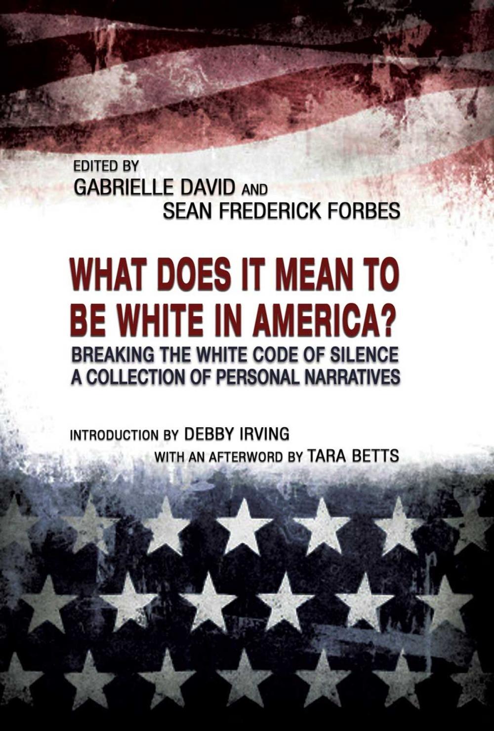 Big bigCover of WHAT DOES IT MEAN TO BE WHITE IN AMERICA?