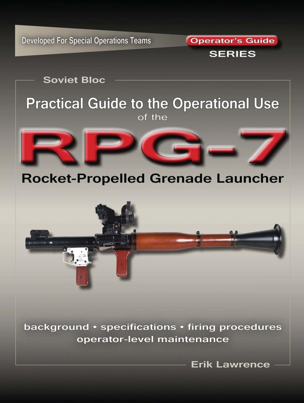 Big bigCover of Practical Guide to the Operational Use of the RPG-7 Grenade Launcher