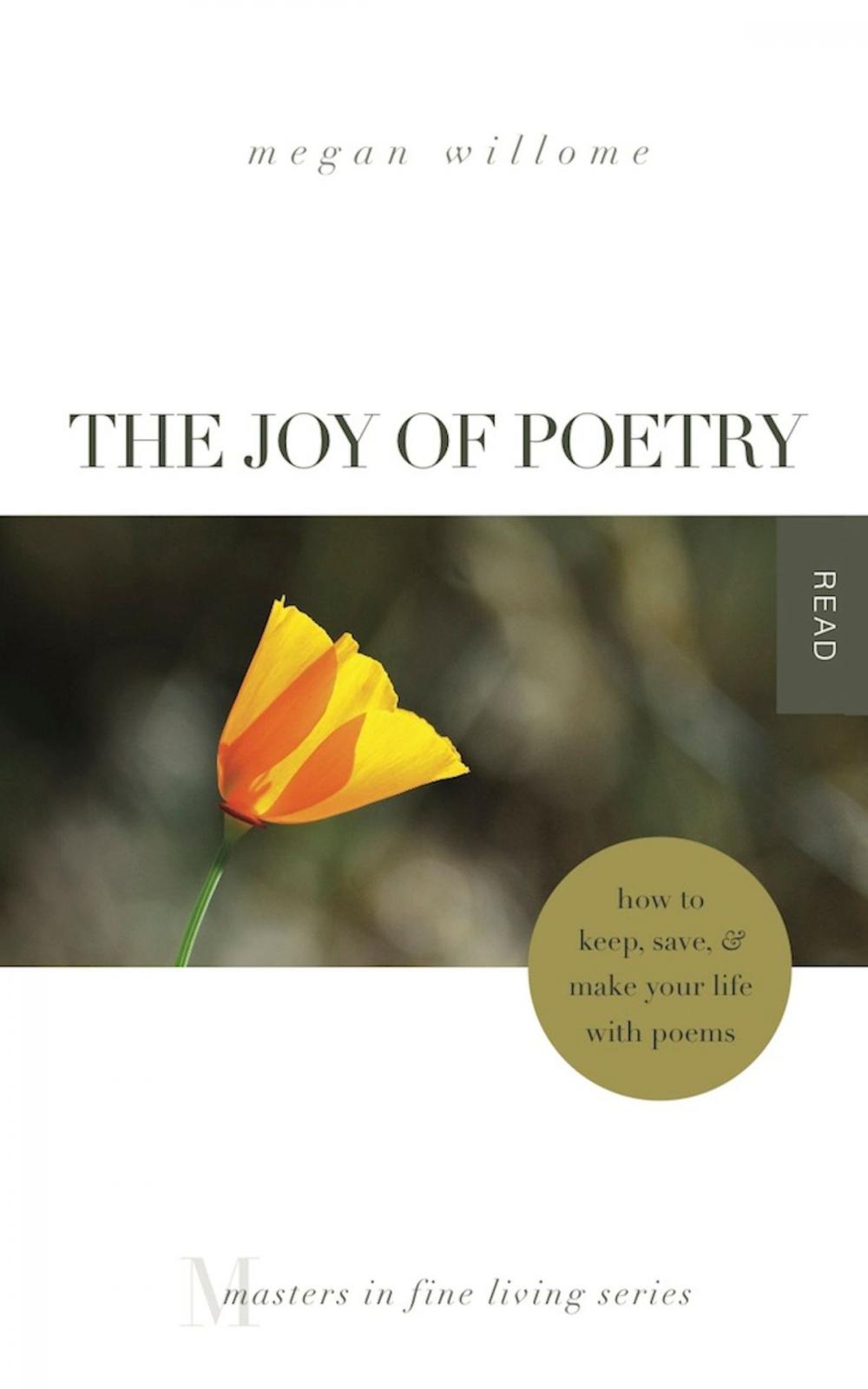 Big bigCover of The Joy of Poetry: How to Keep, Save & Make Your Life With Poems