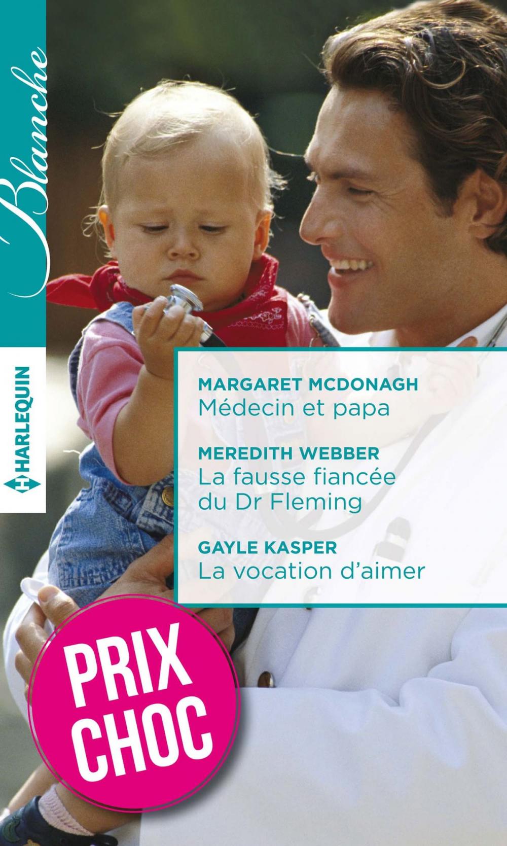 Big bigCover of Médecin et papa - La fausse fiancée du Dr Fleming - La vocation d'aimer