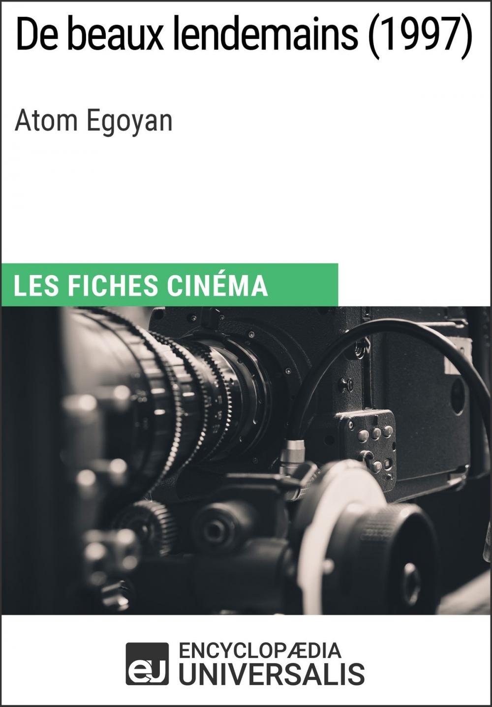 Big bigCover of De beaux lendemains d'Atom Egoyan